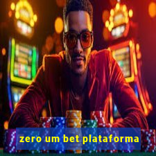 zero um bet plataforma